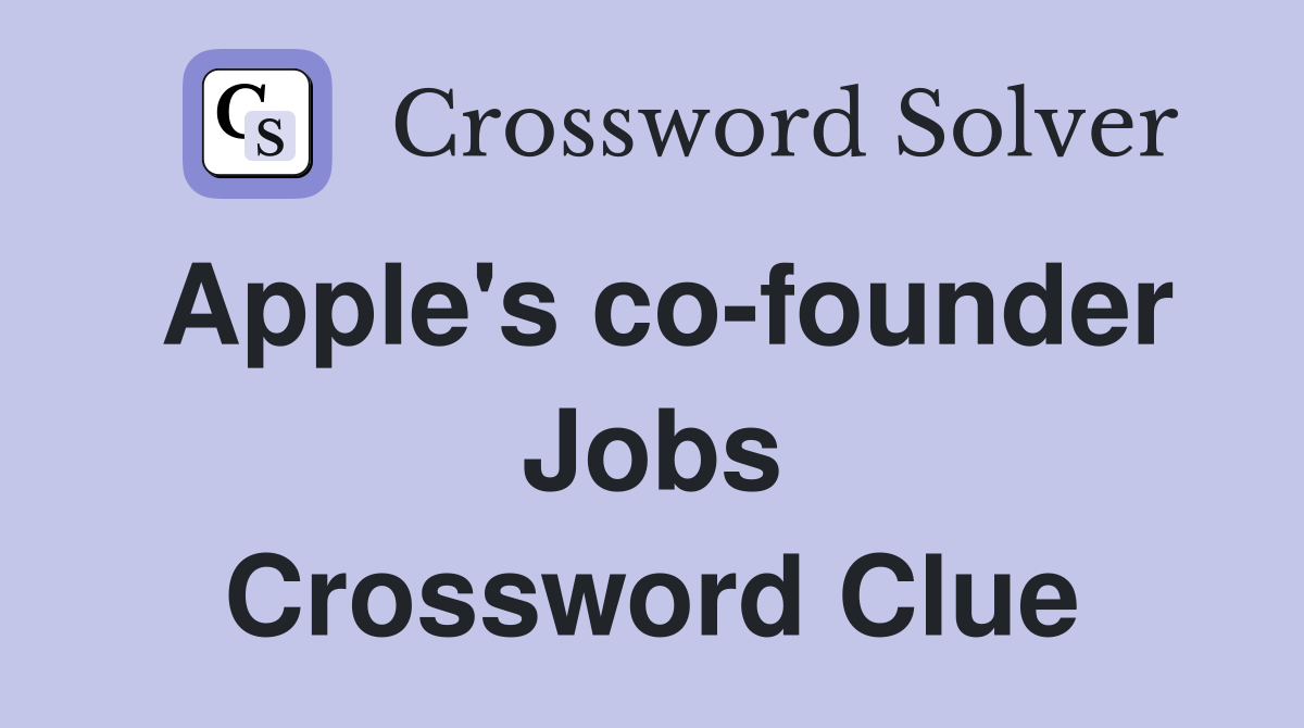 Apple's cofounder Jobs Crossword Clue Answers Crossword Solver
